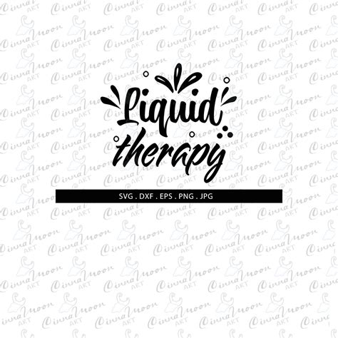 Liquid Therapy Svg Liquid Therapy Dxf Liquid Therapy Cut Etsy