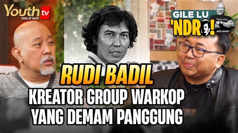 RUDI BADIL KREATOR GROUP WARKOP YANG DEMAM PANGGUNG GILE LU NDRO