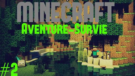 Minecraft Aventure Suivie Mode Survie Episode 2 YouTube