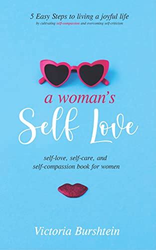 A Woman's Self-Love: Self-Love and Self-Compassion for Women; 5 Easy ...