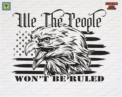 We The People Won T Be Rule Svg Sublimation Design USA Etsy