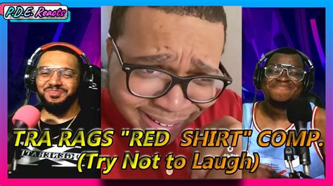 Pde Reacts Trarags Red Shirt Compilation Try Not To Laugh Youtube