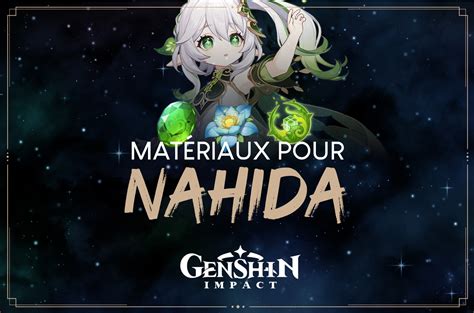 Quels Matériaux Farmer Pour Nahida Genshin Impact Next Stage