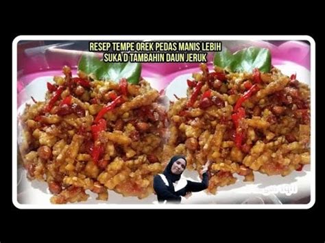 Resep Tempe Orek Pedas Manis Lebih Suka D Tambahin Daun Jeruk Youtube