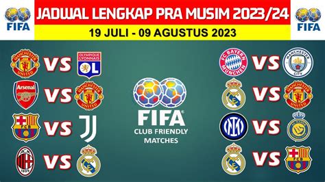 JADWAL PRAMUSIM 2023 2024 HARI INI REAL MADRID MU MAN CITY BARCELONA