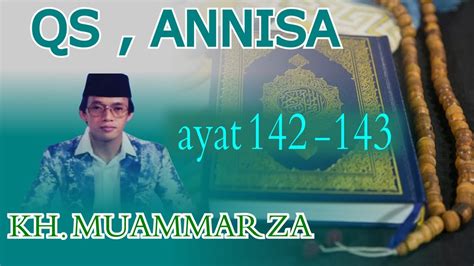 Suara Emas KH Muammar ZA QS Annisa Ayat 142 143 QORI