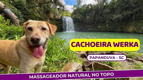 Massageador Natural GRATUITO Cachoeira Do Werka Papanduva Santa