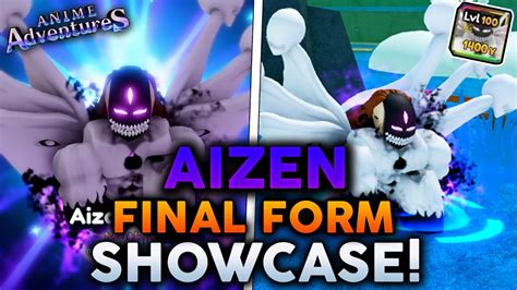 Maxed Level Aizen Aizo Final Form Showcase Anime Adventures