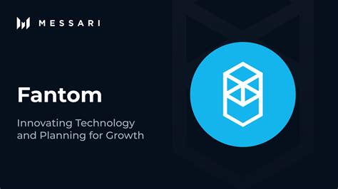 Fantom Innovating Technology And Planning For Growth Messari