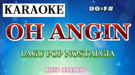 Oh Angin Karaoke Tampa Vokal Lagu Pop Nostalgia By Rinto Harahap