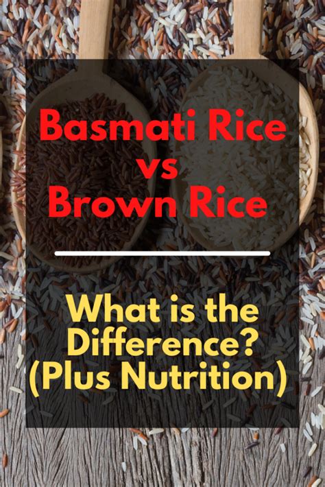 Basmati Rice Vs Brown Rice What Is The Difference Plus Nutrition Healthagy