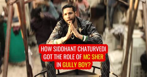 How Did Siddhant Chaturvedi Got The Role Of Mc Sher In Gully Boy