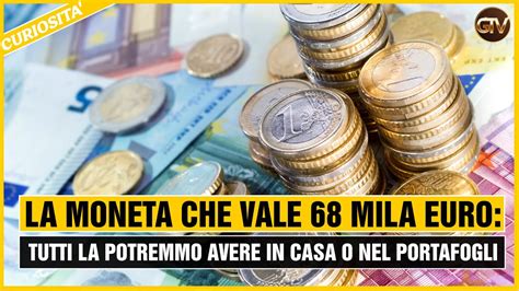 La Moneta Che Vale Mila Euro Tutti La Potremmo Avere In Casa O Nel