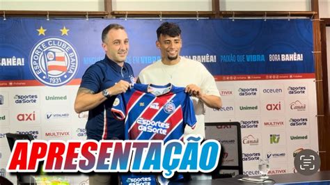 Lucho Rodriguez Apresenta O Oficial Do Novo Contratado Do Bahia