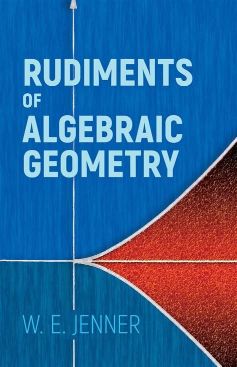 Rudiments Of Algebraic Geometry Dover Books On Mathematics 9780486818061 Jenner