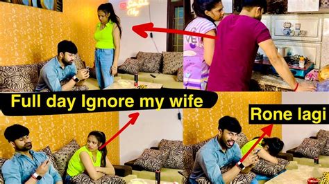 Ignoring My Wife For 24 Hours Emotional Prank Prank On Wife Emotional Youtube