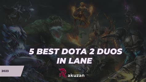 5 Best Dota 2 Duos In Lane Rakuzan E Sports