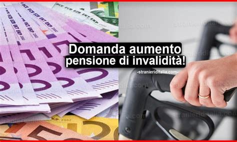 Aumento Pensioni Di Invalidità 2020 Chi Ha Diritto A Questa Agevolazione