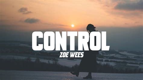 Zoe Wees Control Video Lirik Terjemahan Youtube Music