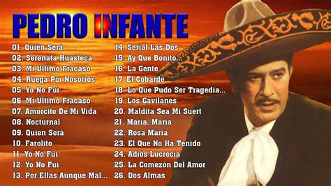 Pedro Infante Sus Mejores Canciones Rancheras Para Adoloridos Pedro