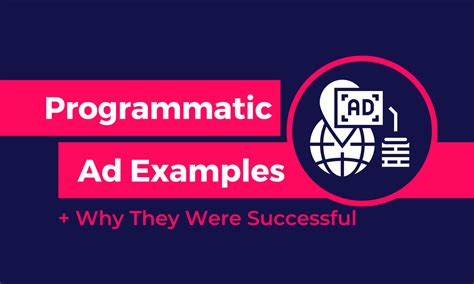 Six Programmatic Advertising Examples And Why They Were Successful ...