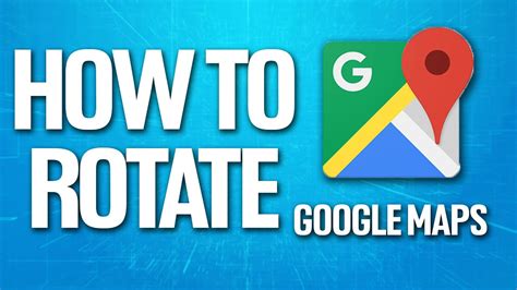 How To Rotate Google Maps Tutorial Youtube