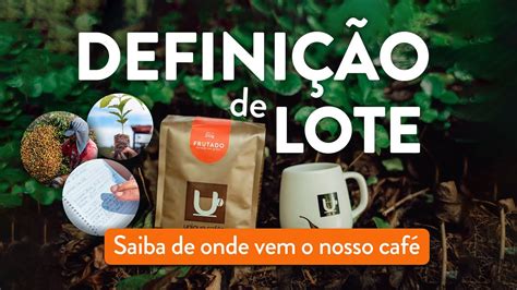 COMO SÃO DEFINIDOS OS LOTES DE CAFÉ Saiba de onde vem nosso café