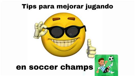 Tips Para Mejorar Jugando En Soccer Champs Youtube