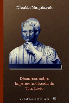 Discursos Sobre La Primera D Cada De Tito Livio Maquiavelo