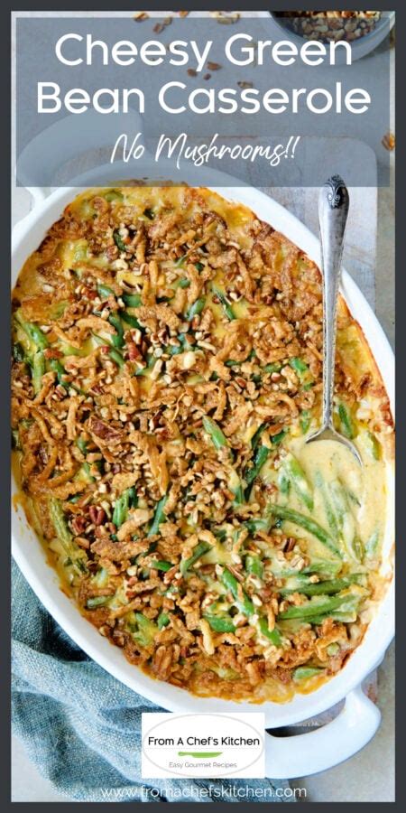 Cheesy Green Bean Casserole Recipe From A Chef S Kitchen