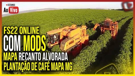 🔴 Fs22 Novo Mapa Brasileiro Com PlantaÇÃo De CafÉ Multplayer Com Mods