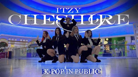 K POP IN PUBLIC ONE TAKE ITZY 있지 Cheshire ITZY DANCE COVER