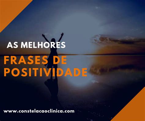 Incr Veis Frases De Positividade Para Animar Seu Dia Constela O