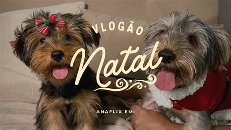 ANAFLIX EM vlogão de natal encomenda mt calor comidas natalinas