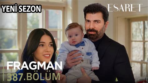 Esaret 387 Bölüm Fragmanı l Yeni Sezon Tarihi Açıklandı YouTube