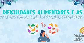 Dificuldades Alimentares E As Contribui Es Da Terapia Ocupacional