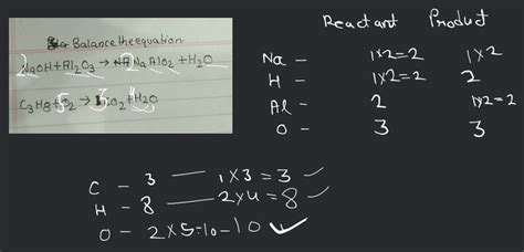 Balance the equation.NaOH+Hl2 O3 →NaAlO2 +H2 OC3 H8 +O2 →CO2 +H2 O