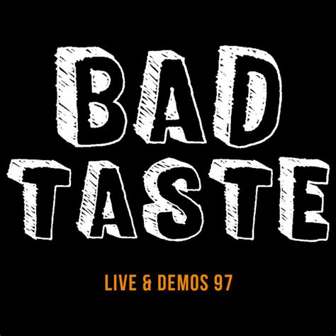 Live And Demos 97 Album By Bad Taste Spotify