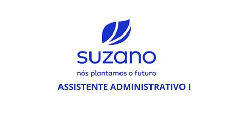 ASSISTENTE ADMINISTRATIVO I Vaga Aberta Pela Empresa SUZANO Go Jobs