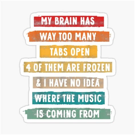 My Brain Has Too Many Tabs Open Stickers For Sale