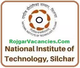 NIT Silchar Recruitment 2022-2023 Apply For National Institute of ...