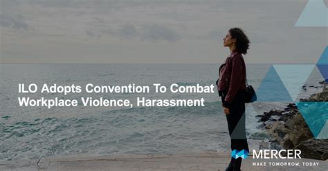 Ilo Adopts Convention To Combat Workplace Violence Harassment