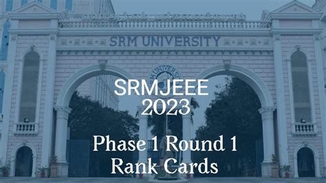 Srmjeee Phase Round Rank Cards Released Direct Link Here