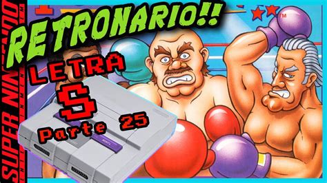 LOS MEJORES JUEGOS De SNES LETRA S V 25 RETRONARIO SUPER NINTENDO