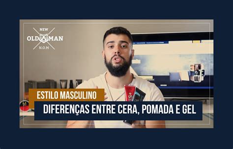 166 Diferenças Entre Cera Pomada e Gel Para Cabelo Masculino New