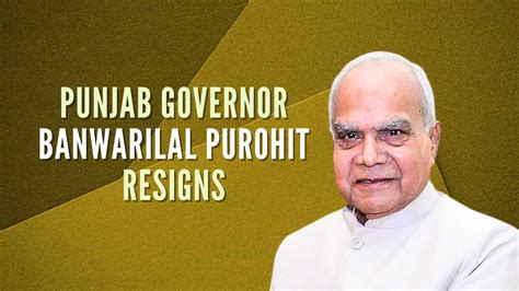 Punjab Governor Banwarilal Purohit Resigns