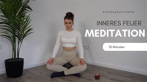 INNERES FEUER geführte Meditation 10 Minuten YouTube