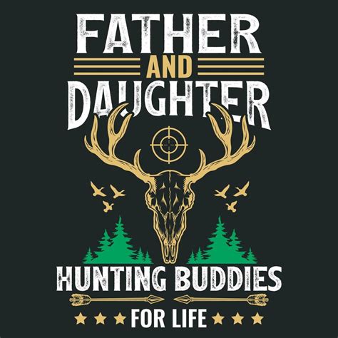 Father And Daughter Hunting Buddies For Life Deer Arrow Deer Head