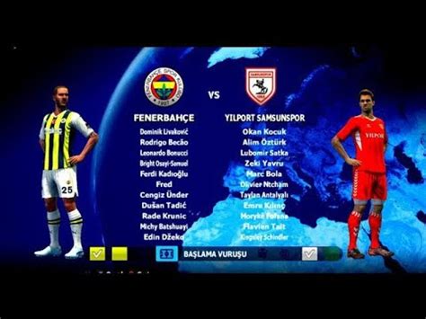 PES 13 GÜNCEL TRANSFER YAMASI 2024 FENERBAHÇE vs SAMSUNSPOR YouTube