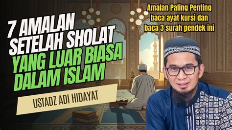 Amalan Setelah Sholat Yang Luar Biasa Dalam Islam Ustadz Adi